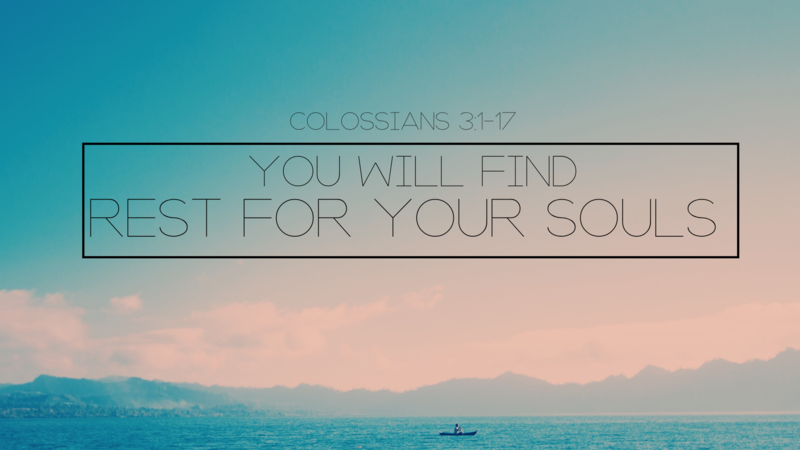You will find Rest for Your Soul